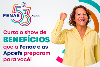 No aniversário da Fenae, quem ganha presente são os associados