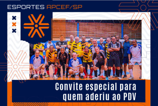 Confira um convite especial da Apcef/SP para quem aderiu ao PDV