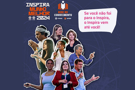 Acesse os conteúdos do Inspira Fenae 2024 na Rede do Conhecimento