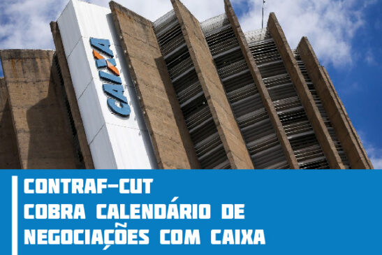 Contraf-CUT cobra calendário de negociações com Caixa