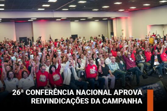 26ª Conferência Nacional aprova reivindicações da campanha