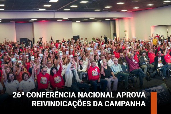 26ª Conferência Nacional aprova reivindicações da campanha