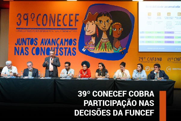 39º Conecef cobra participação nas decisões da Funcef