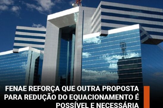 Fenae reforça que outra proposta para redução do equacionamento é possível e necessária