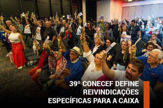 39º Conecef define reivindicações específicas para a Caixa