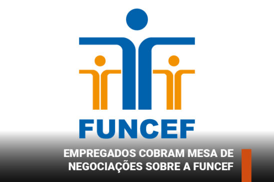 Empregados cobram mesa de negociações sobre a Funcef