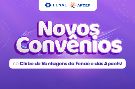 Plataforma de convênios da Fenae e Apcefs tem novos parceiros