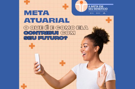 Meta atuarial: como ela impacta o seu futuro?