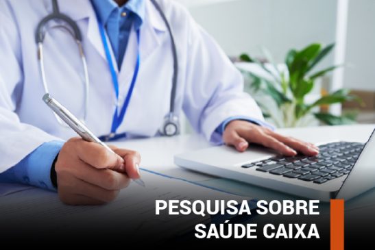 Pesquisa confirma: empregados querem reajuste zero nas mensalidades e melhoria da rede no Saúde Caixa