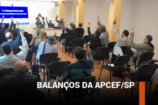 Balanços de atividades e patrimonial da Apcef/SP de 2025 são aprovados