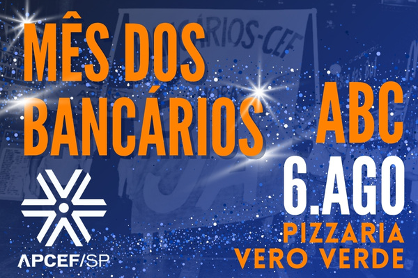 ABC comemora o mês dos bancários no dia 6 de agosto, na Pizzaria Vero Verde