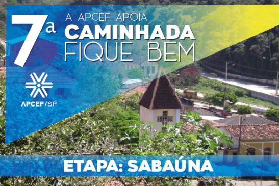 Participe da 7ª Caminhada Fique Bem – Etapa Sabaúna no dia 26 de julho