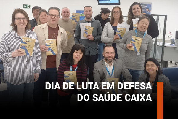 Dia Nacional de Luta em Defesa do Saúde Caixa mobiliza agências nesta terça-feira (22)