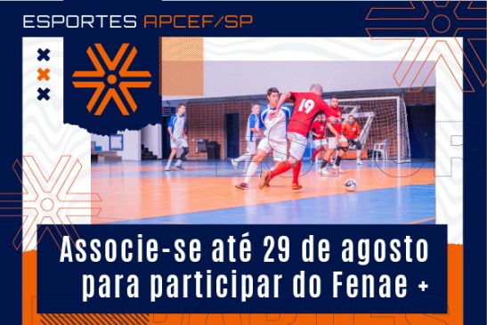 Jogos Fenae +: data limite de associação às Apcefs para participar do evento é 29 de agosto