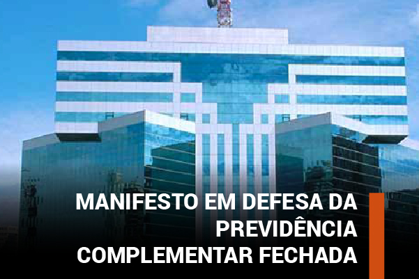 Fenae assina Manifesto em Defesa da Previdência Complementar Fechada