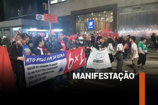 Trabalhadores vão às ruas contra a escala 6×1 e por justiça tributária