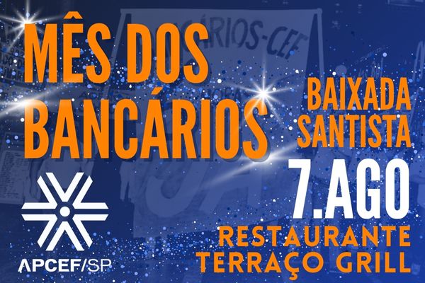 Comemoração do mês dos bancários na Baixada Santista está marcada para 7 de agosto, inscreva-se!