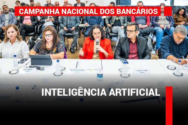 Trabalhadores cobram e bancos aceitam criar mesa permanente de negociações sobre IA