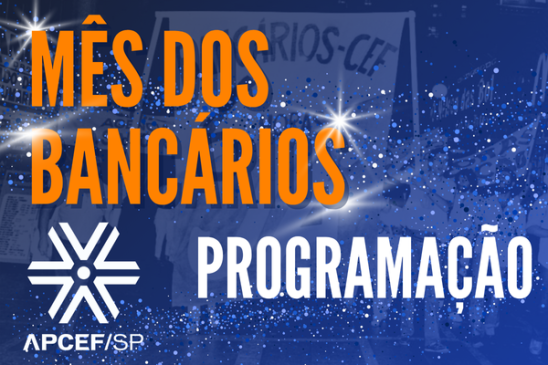Apcef prepara comemorações do mês dos bancários em todo o estado. Confira a agenda e inscreva-se