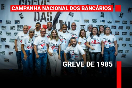 27ª Conferência relembra greve de 1985 que mudou a história da categoria bancária