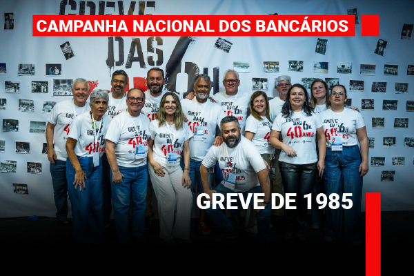 27ª Conferência relembra greve de 1985 que mudou a história da categoria bancária