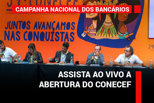 Assista, ao vivo, à abertura dos Congressos de trabalhadores dos bancos públicos