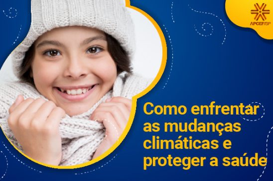 Como enfrentar as mudanças climáticas e proteger sua saúde