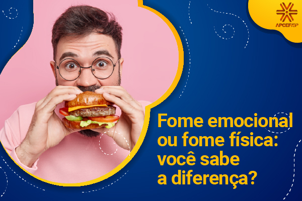 Fome emocional ou fome física: você sabe a diferença?