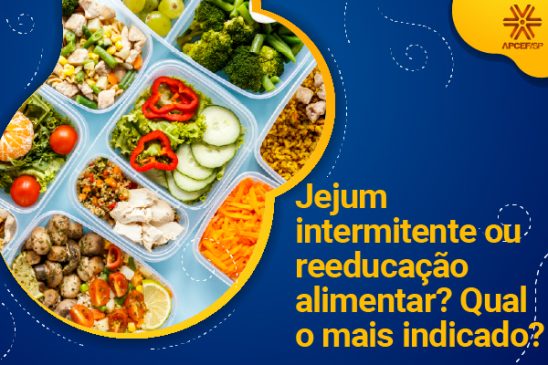 Jejum intermitente ou reeducação alimentar?Qual o mais indicado?