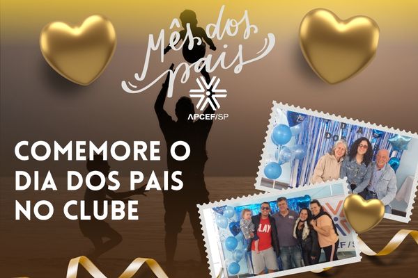 Comemore o Dia dos Pais no clube da Apcef/SP