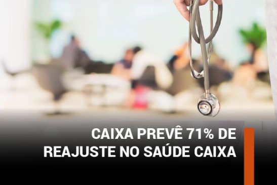 Caixa prevê cobrar 17 mensalidades e reajuste de até 71,4% para o Saúde Caixa em 2026. Luta pelo reajuste zero precisa ser intensificada