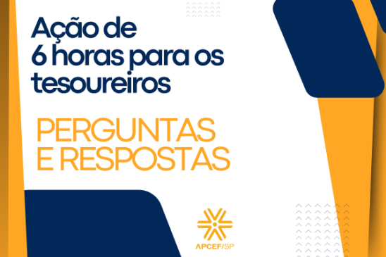 Confira perguntas e respostas sobre a jornada de 6 horas para tesoureiros da Apcef/SP