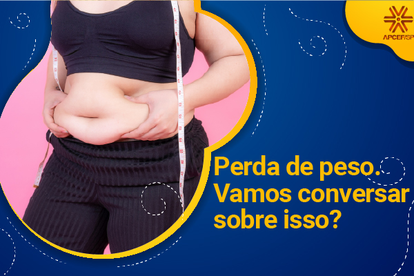 Perda de peso. Vamos conversar sobre isso?