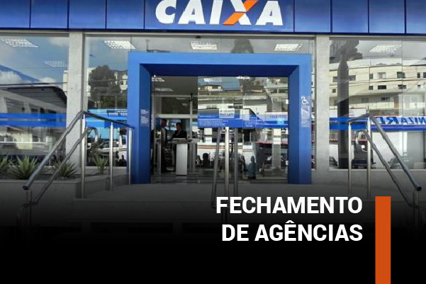 Fenae se reúne com presidente da Caixa e cobra suspensão do fechamento de agências