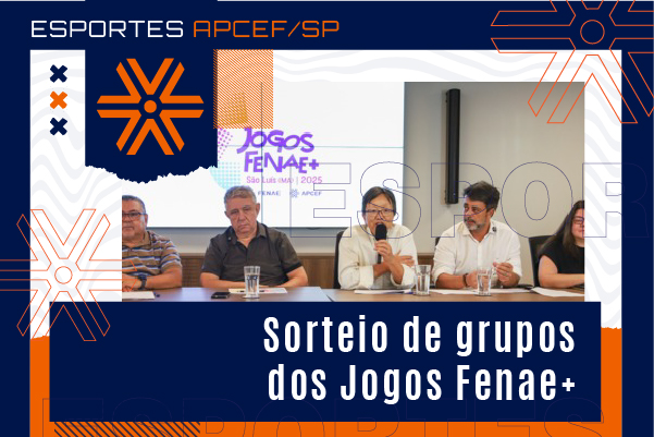 Fenae sorteia grupos e define tabelas da segunda edição dos Jogos Fenae+