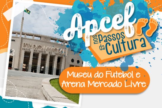 Em outubro, conheça o Museu do Futebol e a Arena Mercado Livre com a Apcef/SP