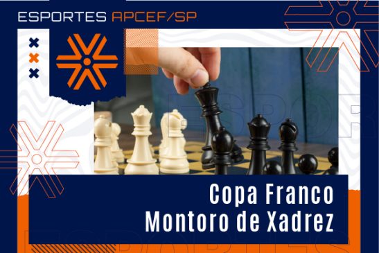 Apcef/SP participa de Copa de Xadrez. Faça parte da nossa equipe!