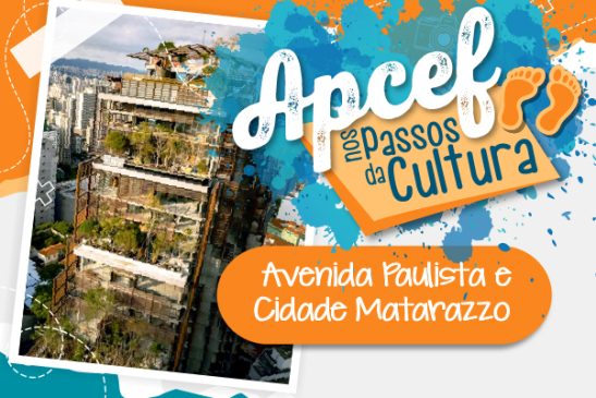 Apcef/SP leva você para visitar a Avenida Paulista e a Cidade Matarazzo