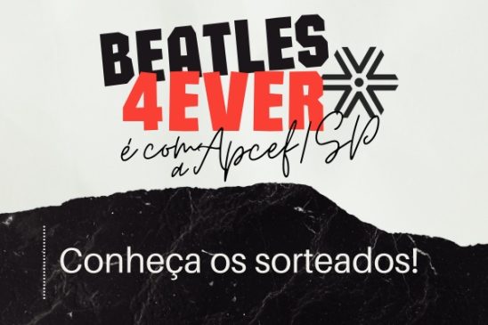Conheça os ganhadores da ação “Beatles 4Ever é com a Apcef/SP”