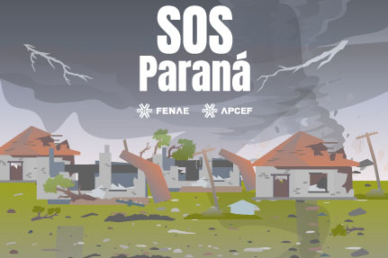 Fenae e Apcef/PR lançam campanha nacional SOS Paraná