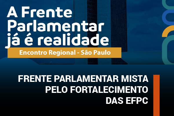 Apcef/SP convida para Encontro da Frente Parlamentar pelo Fortalecimento das Entidades Fechadas de Previdência Complementar