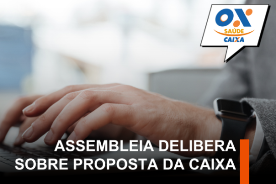 Saúde Caixa: proposta com reajuste zero será deliberada em assembleia nos dias 11 e 12