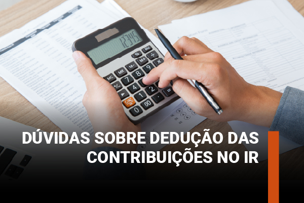 Confira perguntas e respostas da live sobre dedução das contribuições extraordinárias no IR