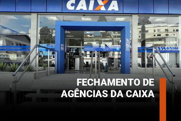 Fenae alerta para impactos sociais e cobra diálogo transparente sobre nova onda de fechamento de agências da Caixa