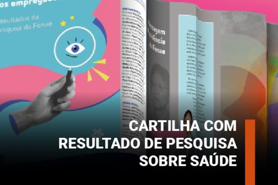 Fenae lança cartilha com resultado da pesquisa sobre a saúde dos empregados da Caixa