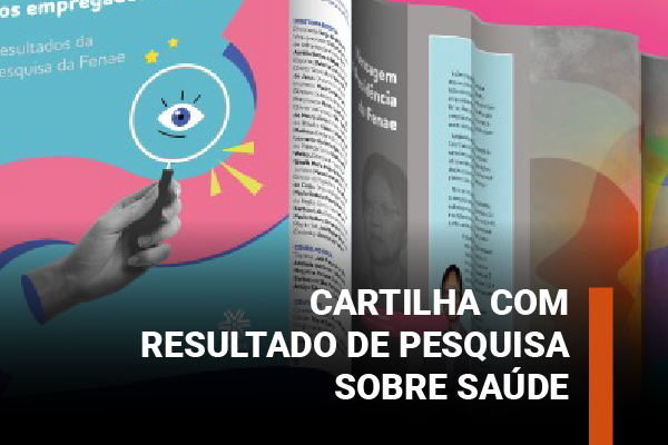 Fenae lança cartilha com resultado da pesquisa sobre a saúde dos empregados da Caixa