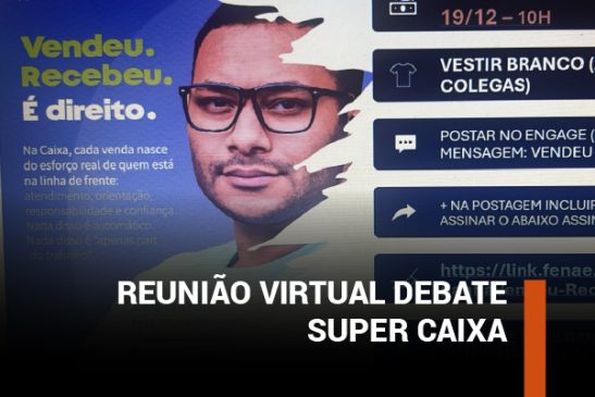 Empregados da Caixa participam de reunião e protestam contra o Super Caixa