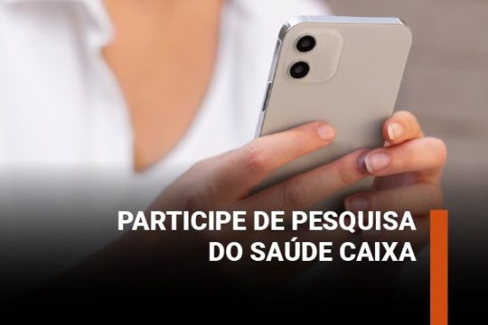 Pesquisa de satisfação 2025: participe e diga sua opinião sobre o Saúde Caixa
