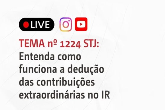 Live vai esclarecer dúvidas sobre dedução das contribuições extraordinárias no IR