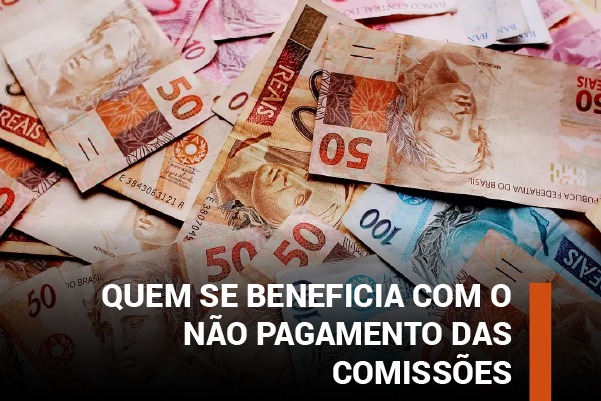O caminho do dinheiro: entenda quem se beneficia com o não pagamento das comissões pela venda de produtos